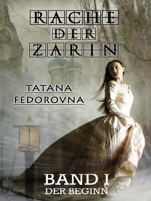 cover image of Rache der Zarin. Der Beginn